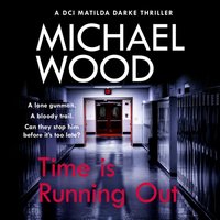 Time Is Running Out - Michael Wood - audiobook