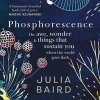 Phosphorescence - Julia Baird - audiobook