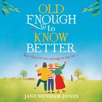 Old Enough to Know Better - Jane Wenham-Jones - audiobook