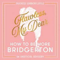 Flawless, My Dear - Duchess Wibberfluffle - audiobook