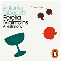 Pereira Maintains - Antonio Tabucchi - audiobook