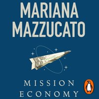 Mission Economy - Mariana Mazzucato - audiobook