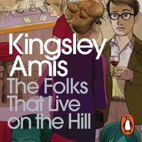 Folks That Live On The Hill - Kingsley Amis - audiobook