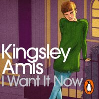 I Want It Now - Kingsley Amis - audiobook