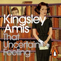 That Uncertain Feeling - Kingsley Amis - audiobook