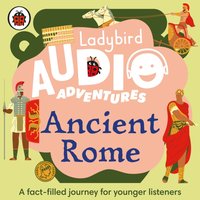Ancient Rome: Ladybird Audio Adventures - Opracowanie zbiorowe - audiobook