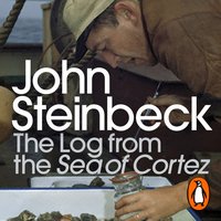 Log from the Sea of Cortez - Mr John Steinbeck - audiobook