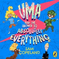 Uma and the Answer to Absolutely Everything - Sam Copeland - audiobook