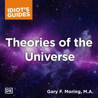Complete Idiot's Guide to Theories of the Universe - Gary Moring - audiobook