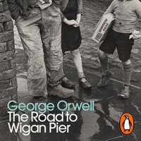 Road to Wigan Pier - George Orwell - audiobook