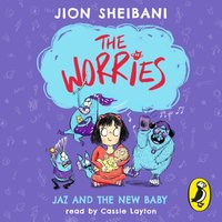 Worries: Jaz and the New Baby - Jion Sheibani - audiobook