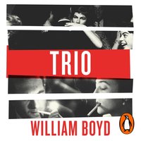 Trio - William Boyd - audiobook