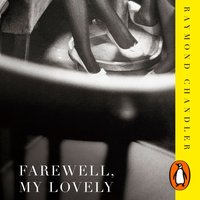 Farewell, My Lovely - Raymond Chandler - audiobook