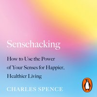 Sensehacking - Charles Spence - audiobook