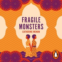 Fragile Monsters - Catherine Menon - audiobook