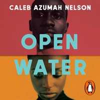 Open Water - Caleb Azumah Nelson - audiobook