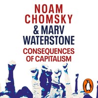 Consequences of Capitalism - Noam Chomsky - audiobook