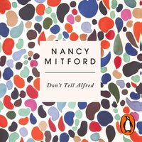 Don't Tell Alfred - Nancy Mitford - audiobook