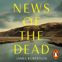 News of the Dead - James Robertson - audiobook