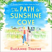 Path To Sunshine Cove - RaeAnne Thayne - audiobook