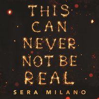 This Can Never Not Be Real - Sera Milano - audiobook