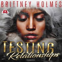Testing Relationships - Brittney Holmes - audiobook