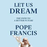 Let Us Dream - Pope Francis - audiobook