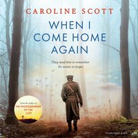 When I Come Home Again - Caroline Scott - audiobook