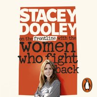 On the Front Line with the Women Who Fight Back - Stacey Dooley - audiobook