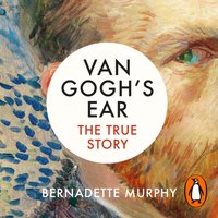 Van Gogh's Ear - Bernadette Murphy - audiobook