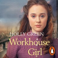 Workhouse Girl - Holly Green - audiobook