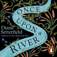 Once Upon a River - Diane Setterfield - audiobook