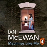 Machines Like Me - Ian McEwan - audiobook