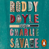 Charlie Savage - Roddy Doyle - audiobook