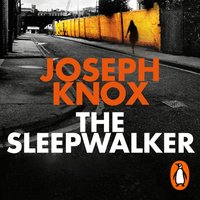 Sleepwalker - Joseph Knox - audiobook