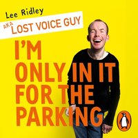 I'm Only In It for the Parking - Lee Ridley - audiobook
