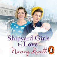Shipyard Girls in Love - Nancy Revell - audiobook