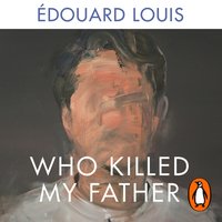 Who Killed My Father - Edouard Louis - audiobook
