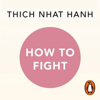 How To Fight - Thich Nhat Hanh - audiobook
