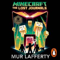 Minecraft: The Lost Journals - Mur Lafferty - audiobook