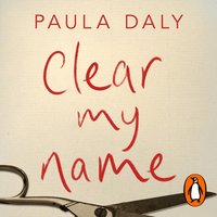 Clear My Name - Paula Daly - audiobook