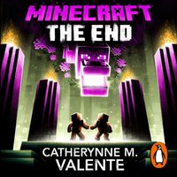 Minecraft: The End - Catherynne M. Valente - audiobook