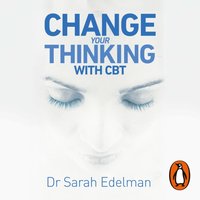 Change Your Thinking with CBT - Dr Sarah Edelman - audiobook