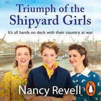Triumph of the Shipyard Girls - Nancy Revell - audiobook
