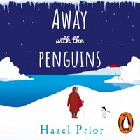 Away with the Penguins - Hazel Prior - audiobook