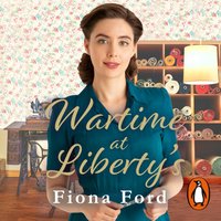 Wartime at Liberty's - Fiona Ford - audiobook