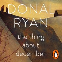 Thing About December - Donal Ryan - audiobook