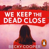 We Keep the Dead Close - Becky Cooper - audiobook