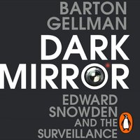 Dark Mirror - Barton Gellman - audiobook