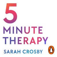 5 Minute Therapy - Sarah Crosby - audiobook